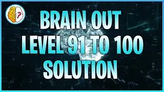 Brain Out Levels 91 92 93 94 95 96 97 98 99 100 | #BRAINOUT #brainout