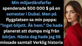 Min miljardärsfarfar spenderade 500 000 dollar på Dubai, men pappa sa: 