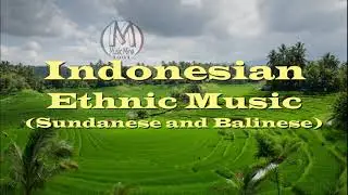 Indonesian Ethnic Music (Sundanese and Balinese)