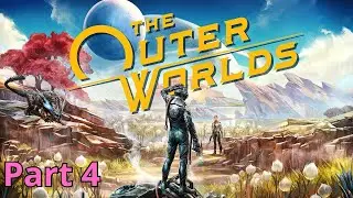 The Outer Worlds - Part 4 - Fighting Mechanicals