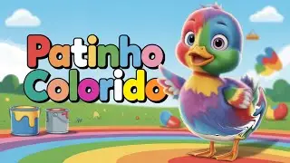 O Patinho Colorido | Música Infantil Divertida