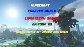 MJ Livestream Minecraft Forever World Episode 23- Finished Sorting Out Librarian Book Trades