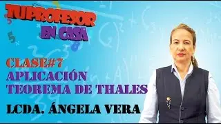 CLASE# 14 - Aplicación de teorema de Thales - Ángela  V.