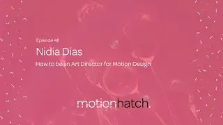 048: How to be an Art Director for Motion Design w/ Nidia Dias