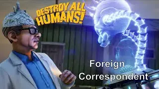 Destroy All Humans Remake - Foreign Correspondent Gameplay Analysis #DAHNews