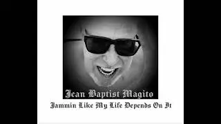 Jean Baptist Magito - Jamming Like My Life Would Depend on It