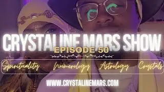 Ep.50 Crystaline Mars Show: 3/22/2024