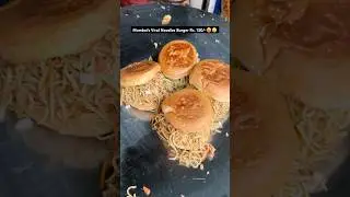Mumbai&rsquo;s Viral Noodles Burger Rs. 130/-😍😳 #indianstreetfood #shortsfeed #food #trending #shorts