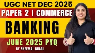 BANKING 2025 JUNE PYQ DISCUSSION | UGC NET DEC 2025 PAPER 2 COMMERCE BY SHEEMAL BHAGI| #ugcnet #jrf