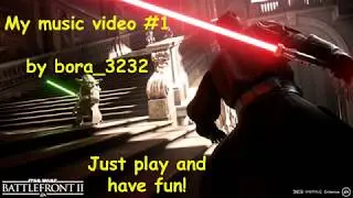 Star Wars Battlefront 2 - My music video #1