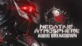 Negative Atmosphere&trade; - Audio Breakdown (2022)