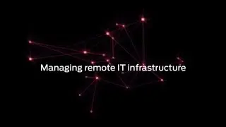 Managing Remote IT Infrastructure