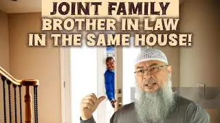 Wife living in joint family where brother in law also lives #islam #islamic #quran assim al hakeem