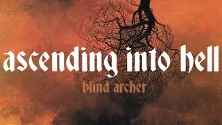 Ascending into Hell - Blind Archer