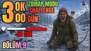 Gün: 28  |  3 Ok 300 Gün -50 Can Challenge  IZDIRAP MODU  | 🥶 The Long Dark  | /2025