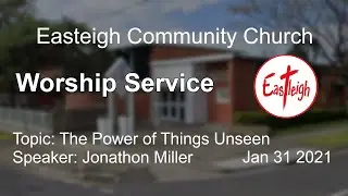 The Power of Things Unseen | Jonathon Miller | Eastleigh Community Church Online