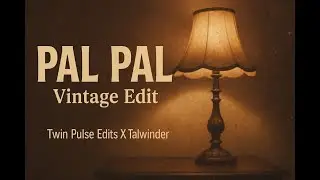 &ldquo;PAL PAL &ndash; Vintage Vibes Remix 🎞️ | Talwinder &times; Twin Pulse Edits | Old Aesthetic Song Edit&rdquo; #sehar 