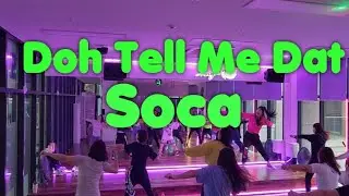 [ZUMBA] Doh Tell Me Dat / King James &times; Mr Killa / 2023 Soca / Choreo by Kelly