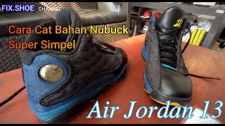Cara Cat Sepatu Bahan Nubuck Air Jordan 13
