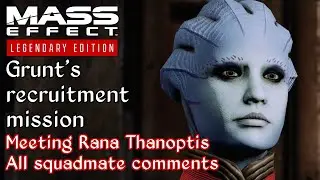 Mass Effect 2 - Recruiting Grunt - Meeting Rana Thanoptis - All options - Squadmate comments
