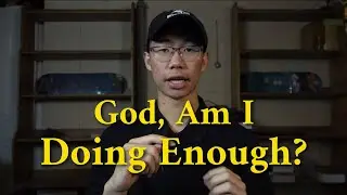 Feeling Like You&rsquo;re NOT Doing Enough For God
