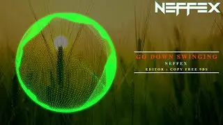 Go Down Swinging - NEFFEX 