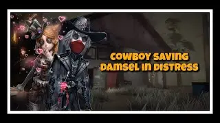 [Identity V] Every Damsel In Distress' Dream |Cowboy Persistent Rescue|