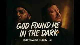 Teddy Swims ✕ Jelly Roll  - God Found Me in the Dark (A True Testimony of Praise) | 2026 Worship 