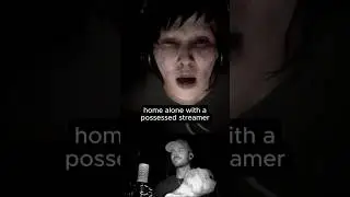 ALONE WITH A POSSESSED STREAMER