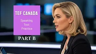 TEF Canada Speaking Practice Part B episode 3, Repeat 5 Times with Multi-Language Subtitles