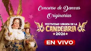 🔴 EN VIVO AHORA -  LIX Concurso de Danzas Originarias | Festividad Virgen de La Candelaria 2026