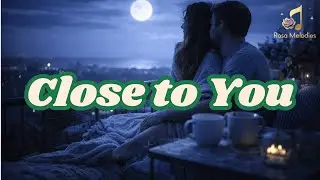 Close to You &ndash; Romantic Acoustic Love Song | Emotional Sunrise & Sunset Ballad