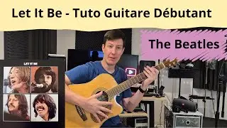 Let It Be - The Beatles - Tuto Guitare Débutant