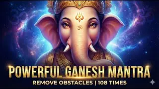 Powerful Ganesh Mantra: Remove Obstacles & Attract Wealth | Om Gan Ganpataye Namo Namah