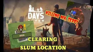 Days After:KILLING MR. TEDDY/Slum location