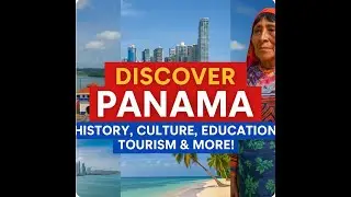 Discover Panama History, Culture, Education, Tourism & More