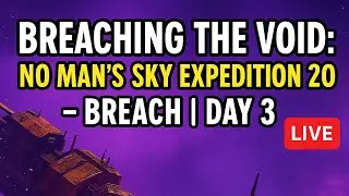 Ship-Building & Salvage Rush: No Man's Sky Expedition 20 - Breach | Day 3