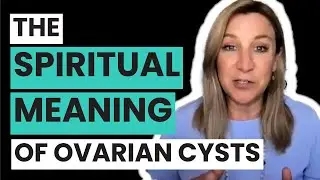 The Spiritual Meaning of Ovarian Cysts
