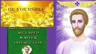 BE YOURSELF  Saint Germain  Book 4 Discourse 26