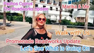 Paphos Promenade Roadworks we Take a Look