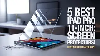 5 лучших защитных пленок для экрана iPad Pro 11 дюймов M5 в 2025 году — не поцарапайте дисплей!