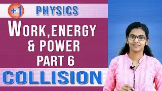 Work, Energy & Power // Plus One Physics // Part 6 Collision // Malayalam