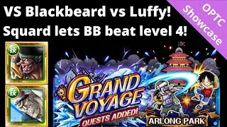 Squard support lets vs Blackbeard beat v2 Luffy lv 4 GV! You need so much damage! OPTC Grand Voyage