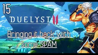 Duelyst 2: Episode 15 - We bringing it back with that TRIPLE COMBO