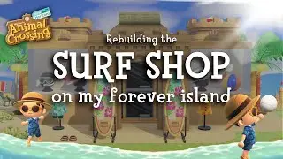 surf shop re-build | Cup's Cove forever island
