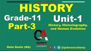 3. Grade 11 History Unit 1 History, Historiography, and Human Evolution | Part 3 | Afaan Oromoo