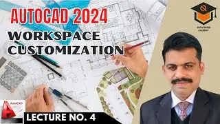 Lecture No. 4 - Workspace Customization