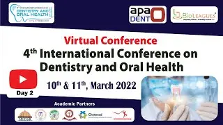 4th INTERNATIONAL CONFERENCE ON DENTISTRY AND ORAL HEALTH | Day 2
