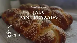 Como hacer JALA o CHALLAH | el mejor PAN JUDIO
