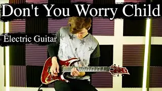Swedish House Mafia  - Don't You Worry Child - Electric Guitar Cover